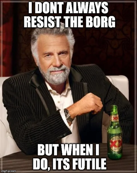attachments-borg-resistance-is-futile-memes-gifs-imgflip-webp.21448.webp